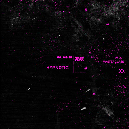 HYPNOTIC PRODUCTION SCHOOL PRESENTS: PYLOT MASTERCLASS